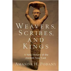 Weavers, Scribes and Kings, Sachbücher von Amanda H. Podany