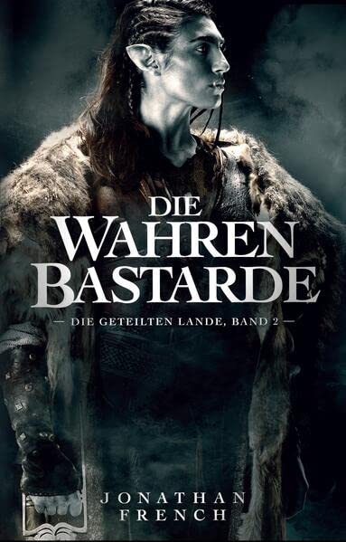 Jonathan French - Die Wahren Bastarde (Die Geteilten Lande) - Preis vom 09.10.2026 07:28:09 h