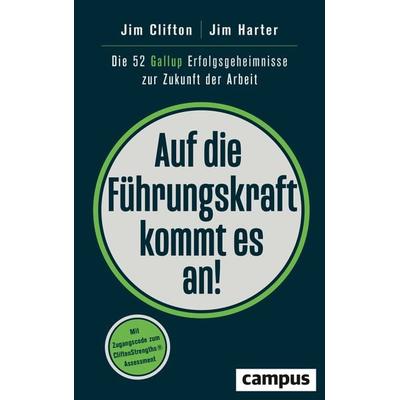 Auf die Führungskraft kommt es an!, Gebundene Ausgabe von Jim Clifton,Jim Harter, Campus, 978-3-593-51175-7