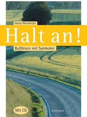 Georg Meusburger - Halt an!: Bußfeiern mit Symbolen - Preis vom 04.10.2026 03:51:26 h