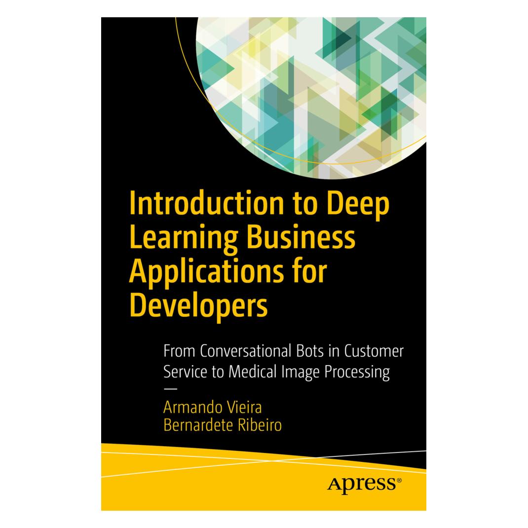 Springer Introduction to Deep Learning Business Applications for Developers (Englisch, Softcover, Armando Vieira, Bernardete Ribeiro) (55963624)