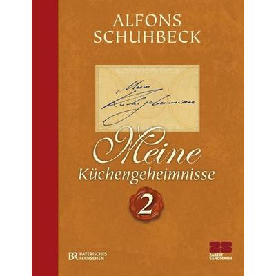 Meine Küchengeheimnisse 2, Gebundene Ausgabe von Alfons Schuhbeck, ZS - ein Verlag der Edel Verlagsgruppe, 978-3-89883-296-0