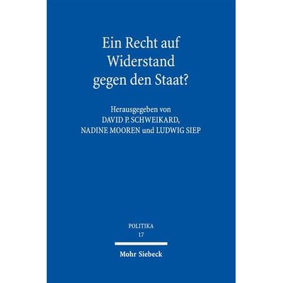 Ein Recht auf Widerstand gegen den Staat?, Taschenbuch von , Mohr Siebeck, 978-3-16-154336-4