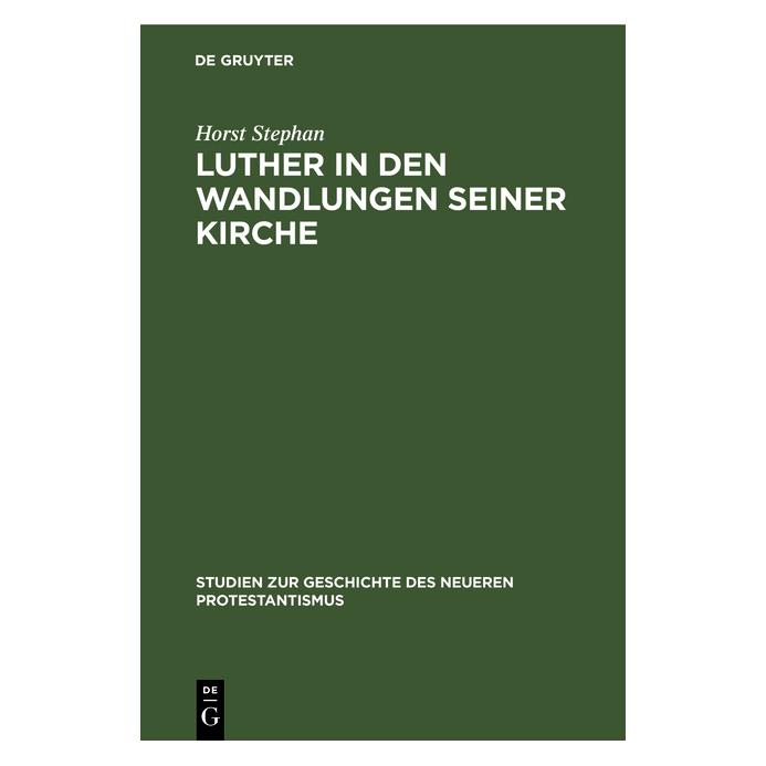De Gruyter Stephan:Luther in den Wandlungen seiner (Deutsch, Hardcover, Horst Stephan) (67774047)
