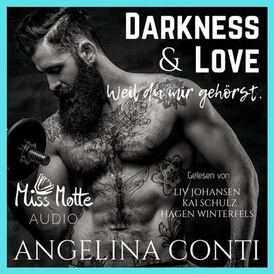 DARKNESS & LOVE: Weil du mir gehörst. - Angelina Conti, Audio, 4064066256937