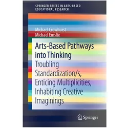Arts-Based Pathways into Thinking, Fachbücher von Michael Emslie, Michael Crowhurst