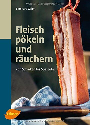 Bernhard Gahm - Fleisch pökeln und räuchern: Von Schinken bis Spareribs - Preis vom 14.10.2026 23:07:16 h