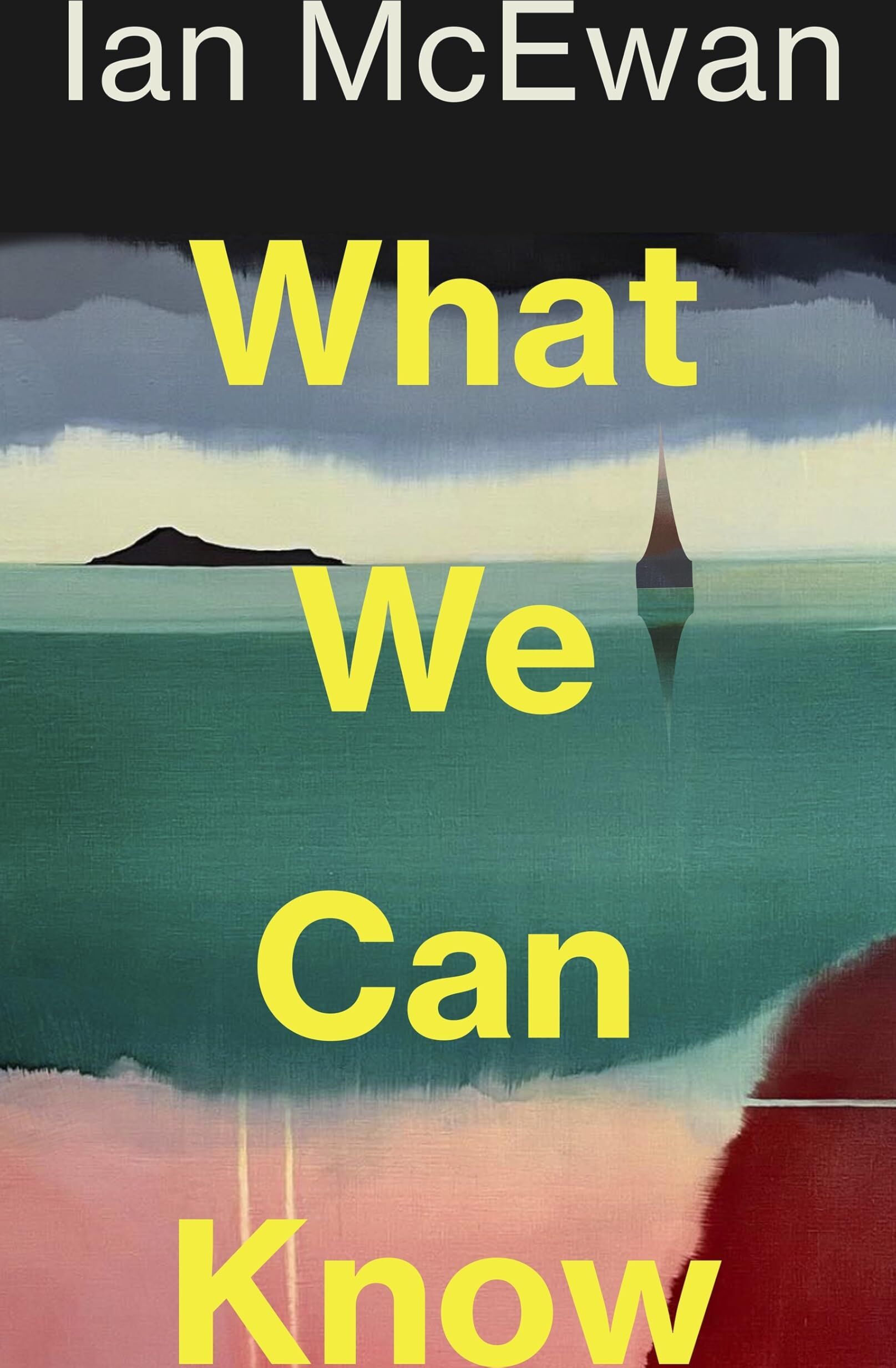 Ian McEwan - What We Can Know: The breathtaking and immersive new Sunday Times bestseller from the author of Lessons - Preis vom 30.09.2026 09:01:18 h
