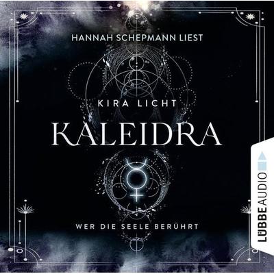 Kaleidra - Wer die Seele berührt - Kaleidra-Trilogie, Teil 2 - Kira Licht, Audio, 9783838795737