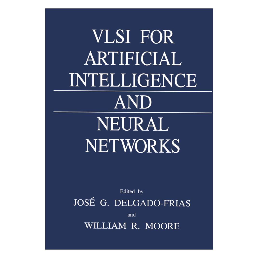 Springer VLSI for Artificial Intelligence and Neural Networks (Englisch, Softcover, Jose G. Delgado-Frias, W. R. Moore) (55531526)