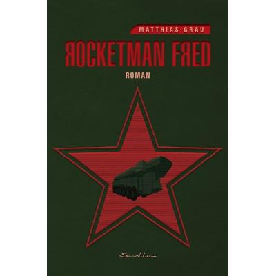 Rocketman Fred, Taschenbuch von Matthias Grau, Epubli, 978-3-7549-5969-5