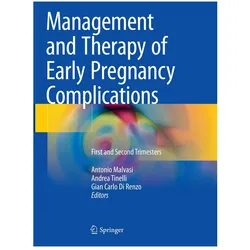 Management and Therapy of Early Pregnancy Complications, Fachbücher von Gian Carlo Di Renzo, Antonio Malvasi, Andrea Tinelli