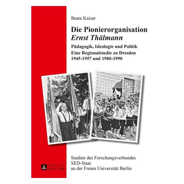 Peter Lang Die Pionierorganisation Ernst Thälmann (Deutsch, Hardcover, Beate Kaiser) (7751703)