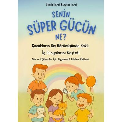 Senin Süper Gücün Ne?, Taschenbuch von Süeda Imrol,Aytaç İmrol, Epubli, 978-3-8197-1156-5