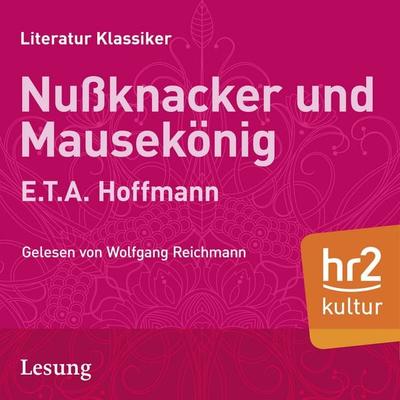 Nußknacker und Mäusekönig - E.T.A. Hoffmann, Audio, 9783956158049