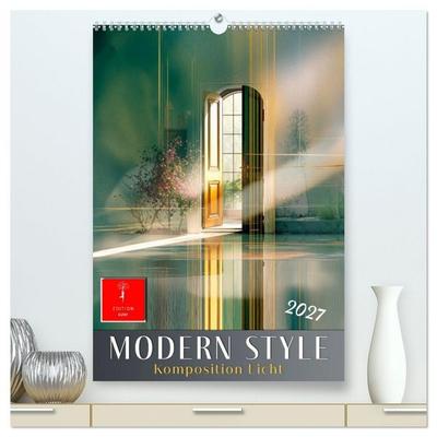 Modern Style - Komposition Licht (hochwertiger Premium Wandkalender 2027 DIN A2 hoch), Kunstdruck in Hochglanz