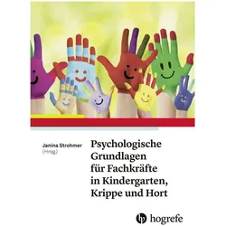 Psychologische Grundlagen für Fachkräfte in Kindergarten, Krippe und Hort, Fachbücher von Janina Strohmer
