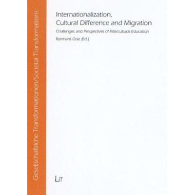 Internationalization, Cultural Difference and Migration, Taschenbuch von Reinhard Golz, Lit Verlag, 978-3-8258-8755-1