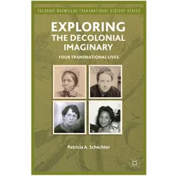 Exploring the Decolonial Imaginary, Fachbücher von P. Schechter