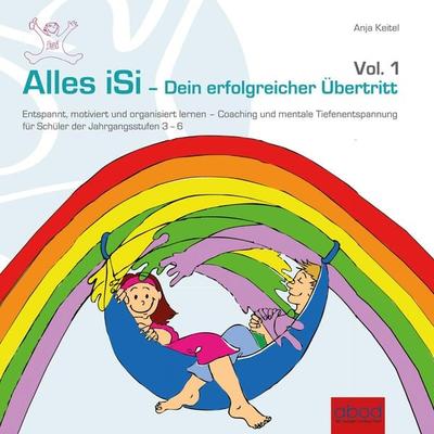 Alles iSi - Dein erfolgreicher Übertritt - Anja Keitel, Audio, 4066004650869