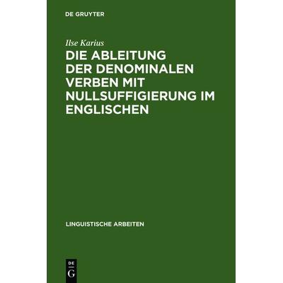 Die Ableitung der denominalen Verben mit Nullsuffigierung im Englischen, Gebundene Ausgabe von Ilse Karius, De Gruyter, 978-3-484-30159-7