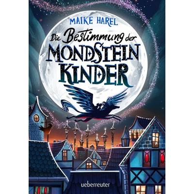 Die Bestimmung der Mondsteinkinder, Gebundene Ausgabe von Maike Harel, Ueberreuter Verlag, Kinder- und Jugendbuch, 978-3-7641-5270-3