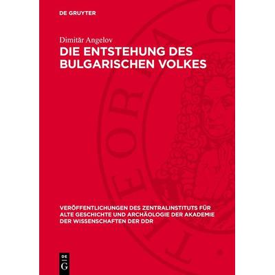 Die Entstehung des bulgarischen Volkes, Gebundene Ausgabe von Dimităr Angelov, De Gruyter, 978-3-11-271626-7