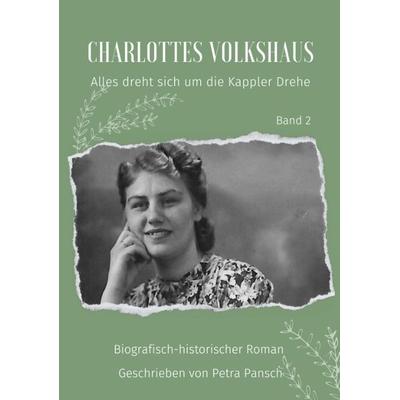 Charlottes Volkshaus Band 2, Taschenbuch von Petra Pansch, Tredition, 978-3-347-98610-7