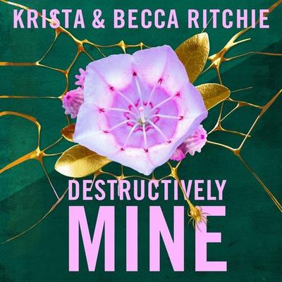 Destructively Mine - Krista Ritchie,Becca Ritchie, Audio, 9781035025138
