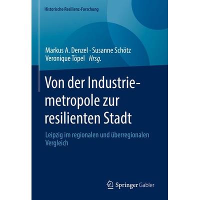 Von der Industriemetropole zur resilienten Stadt, Gebundene Ausgabe von , Springer Fachmedien Wiesbaden GmbH, 978-3-658-37301-6