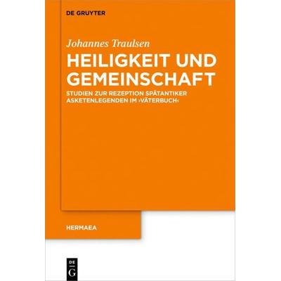 Heiligkeit und Gemeinschaft, Gebundene Ausgabe von Johannes Traulsen, De Gruyter, 978-3-11-052431-4