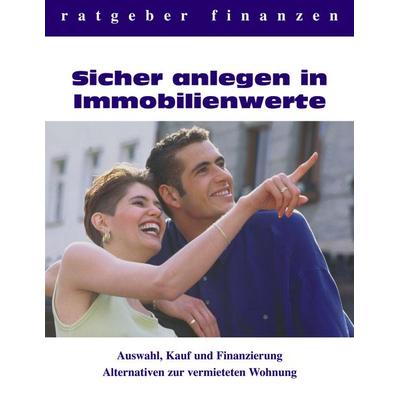 Sicher anlegen in Immobilienwerte, Taschenbuch von Horst Nosofsky, BoD – Books on Demand, 978-3-8334-0067-4