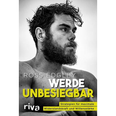 Werde unbesiegbar, Taschenbuch von Ross Edgley, Riva, 978-3-7423-1603-5