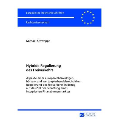 Hybride Regulierung des Freiverkehrs, Taschenbuch von Michael Schweppe, Peter Lang GmbH, Internationaler Verlag der Wissenschaften, 978-3-631-62501-9