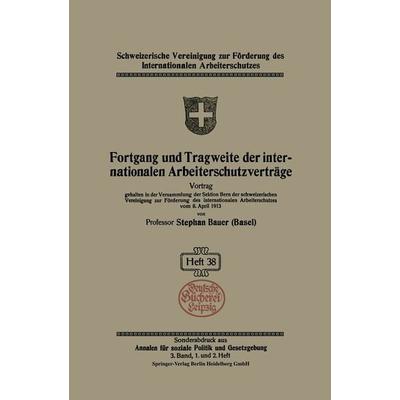 Fortgang und Tragweite der internationalen Arbeiterschutzverträge, Taschenbuch von Stephan Bauer, Springer Berlin, 978-3-662-23686-4