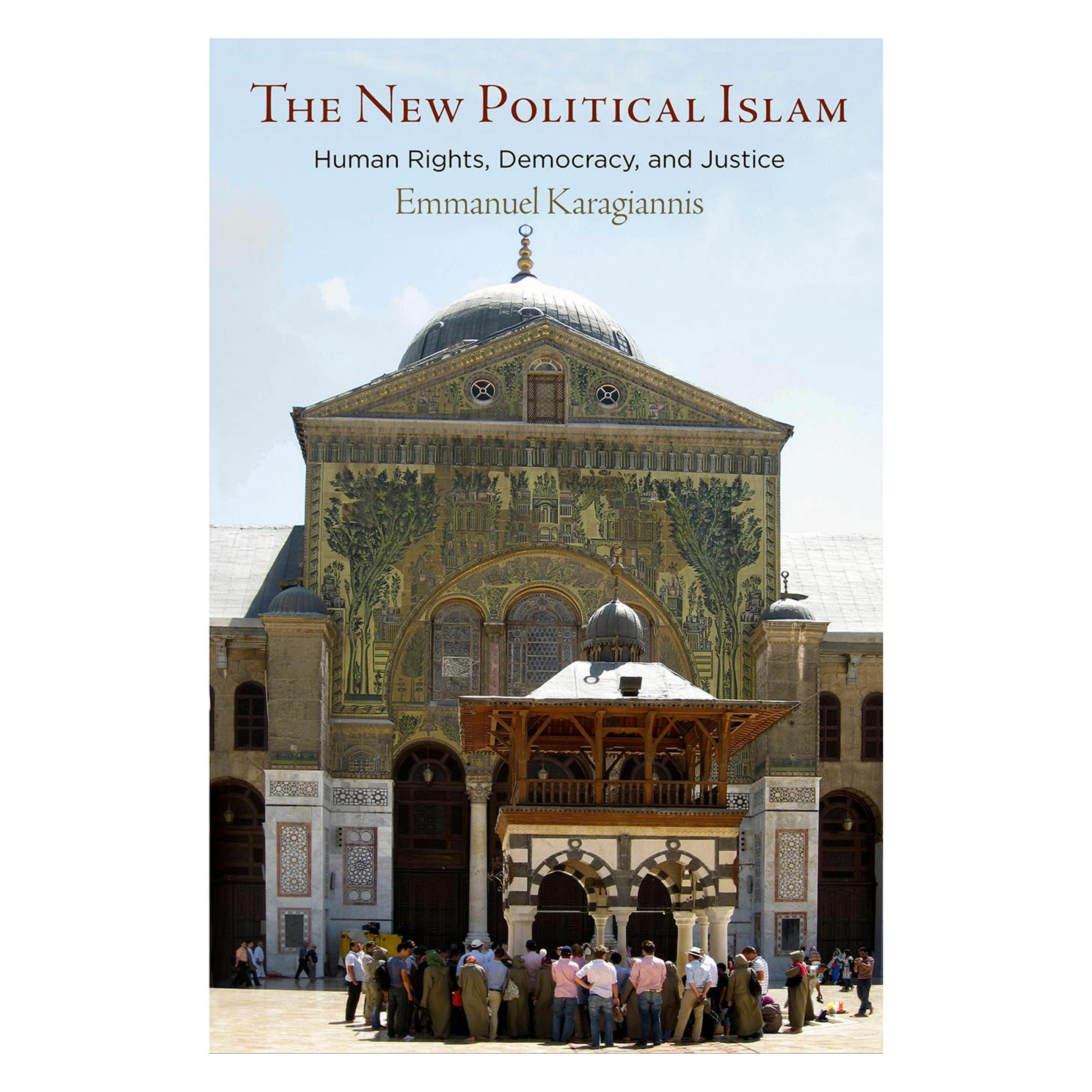 University Of Pennsylvania The New Political Islam (Englisch, Softcover, Emmanuel Karagiannis) (47732176)