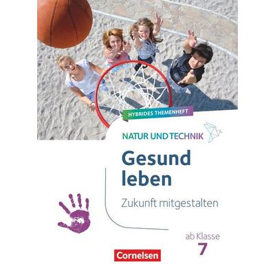 Natur und Technik - Naturwissenschaften: Neubearbeitung - Zukunft mitgestalten, Taschenbuch von , Cornelsen Verlag, 978-3-06-011581-5
