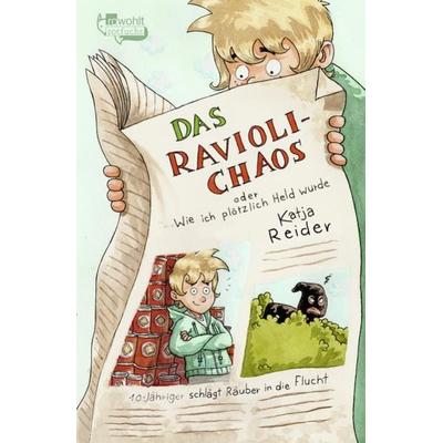 Das Ravioli-Chaos oder Wie ich plötzlich Held wurde, Gebundene Ausgabe von Katja Reider, Rowohlt Taschenbuch