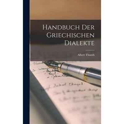 Handbuch Der Griechischen Dialekte, Gebundene Ausgabe von Thumb, British Library, Historical Print Editions, 978-1-01-865162-0