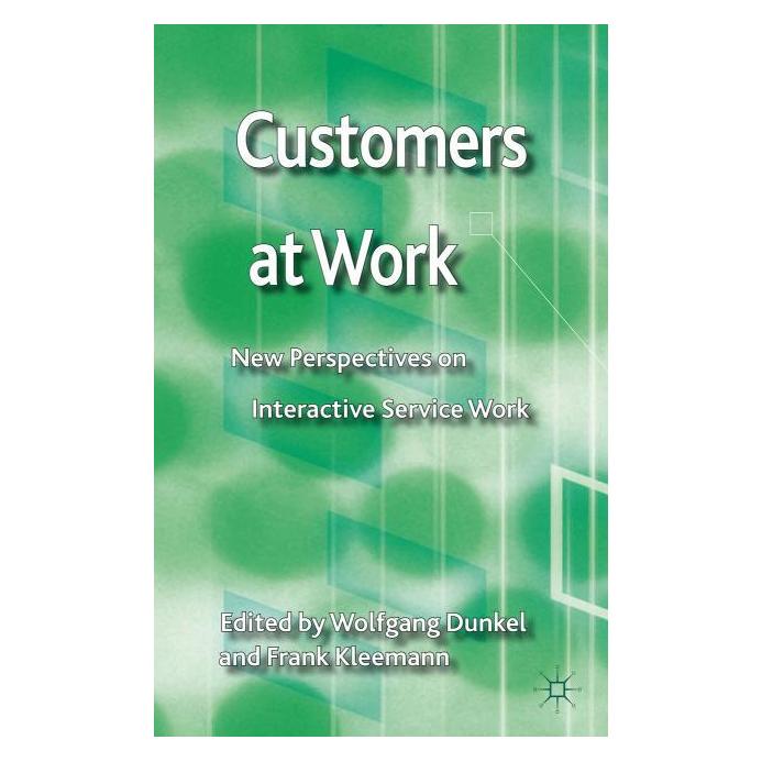 Palgrave Macmillan Uk Customers at Work (Englisch, Hardcover, F. Kleemann, W. Dunkel) (63324216)