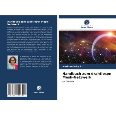 Handbuch zum drahtlosen Mesh-Netzwerk, Taschenbuch von Madhumathy P., Verlag Unser Wissen, 978-620-3-20622-7
