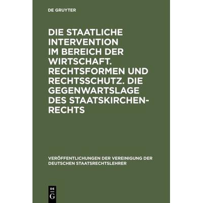 Die staatliche Intervention im Bereich der Wirtschaft. Rechtsformen und Rechtsschutz. Die Gegenwartslage des Staatskirchenrechts, Gebundene Ausgabe