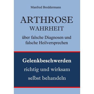 Arthrose, Taschenbuch von Manfred Breddermann, BoD – Books on Demand, 978-3-7481-0196-3