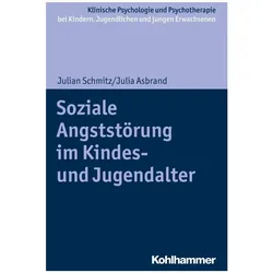 Soziale Angststörung im Kindes- und Jugendalter, Fachbücher von Julia Asbrand, Julian Schmitz