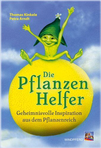 Thomas Kinkele - Die Pflanzenhelfer. Geheimnisvolle Inspiration aus dem Pflanzenreich - Preis vom 18.10.2026 15:28:09 h