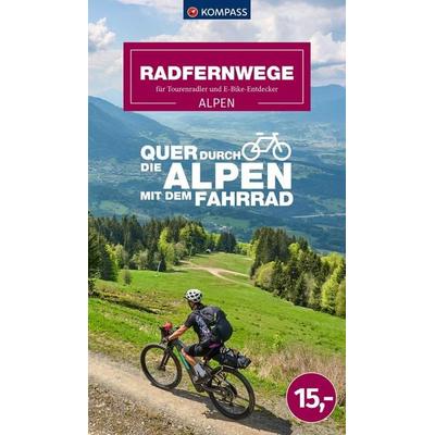 KOMPASS Radfernwege quer durch die Alpen, Taschenbuch von , KOMPASS Freytag & Berndt, 978-3-99154-153-0
