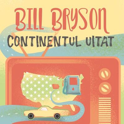 Continentul uitat. America micilor oraşe - Bill Bryson, Audio, 9789180297950