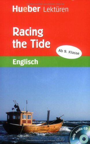 Denise Kirby - Hueber Lektüren - Stufe 5: Racing the Tide: Lektüre mit 2 Audio-CDs: Lektüre und Audio-CD. Stufe 5. 9. Klasse - Preis vom 07.10.2026 11:45:10 h