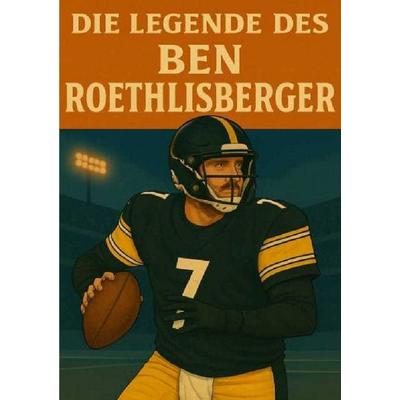 Football Legenden / Die Legende des Ben Roethlisberger, Taschenbuch von Anton Bauer, Epubli, 978-3-8197-5794-5