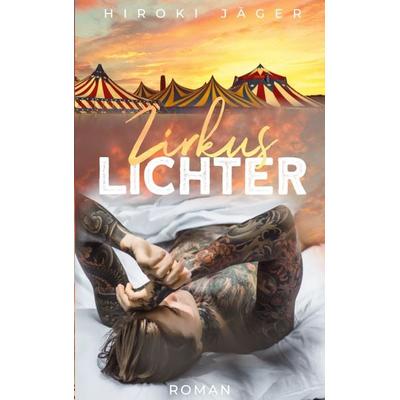 Zirkuslichter, Taschenbuch von Hiroki Jäger, BoD – Books on Demand, 978-3-7562-1096-1